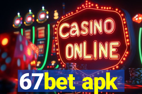 67bet apk